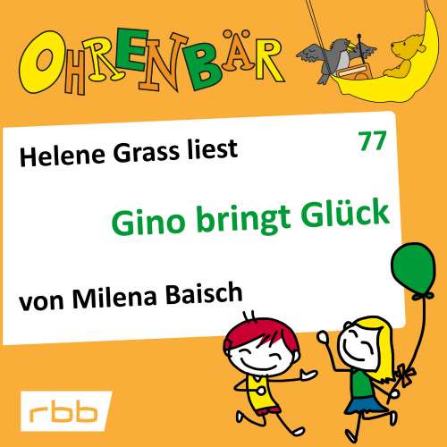 Cover von Milena Baisch - Ohrenbär - eine OHRENBÄR Geschichte - Folge 77 - Gino bringt Glück