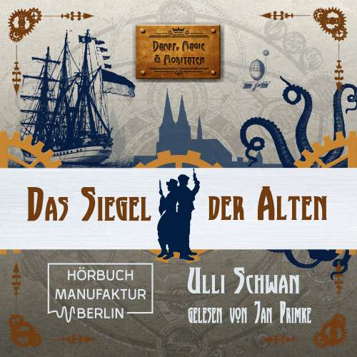 Cover von Ulli Schwan - Dampf, Magie und Moritaten - Band 2 - Das Siegel der Alten