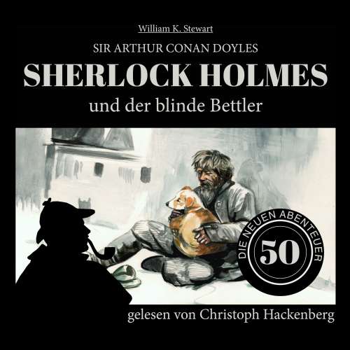 Cover von Sir Arthur Conan Doyle - Die neuen Abenteuer - Folge 50 - Sherlock Holmes und der blinde Bettler