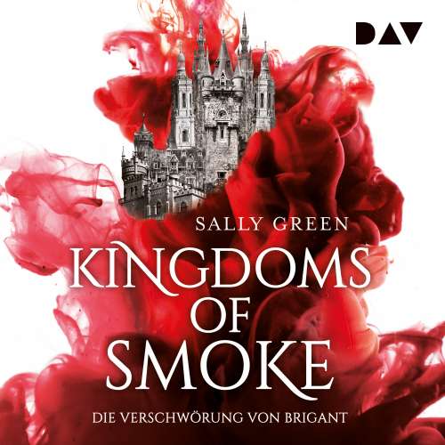 Cover von Sally Green - Kingdoms of Smoke - Teil 1 - Die Verschwörung von Brigant