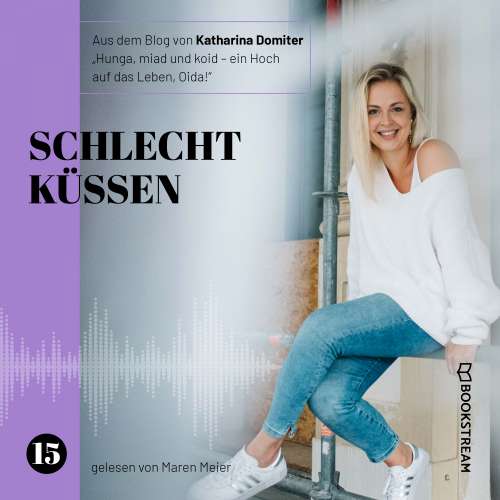 Cover von Katharina Domiter - Hunga, miad & koid - Ein Hoch aufs Leben, Oida! - Folge 15 - Schlecht küssen