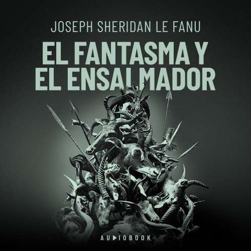 Cover von Joseph Sheridan Le Fanu - El fantasma y el ensalmador