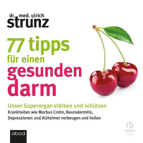 Cover von Dr. med. Ulrich Strunz - 77 Tipps für einen gesunden Darm - Unser Superorgan stärken und schützen