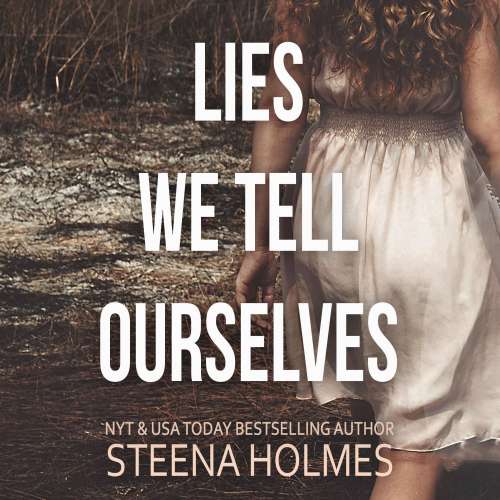 Cover von Steena Holmes - Lies We Tell Ourselves