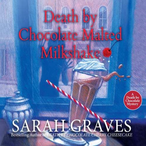 Cover von Sarah Graves - Death by Chocolate Mystery 2 - Death by Chocolate Malted Milkshake