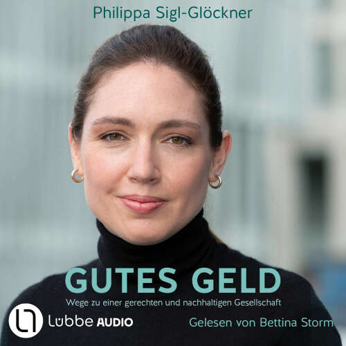 Cover von Philippa Sigl-Glöckner - Gutes Geld - Wege zu einer gerechten und nachhaltigen Gesellschaft