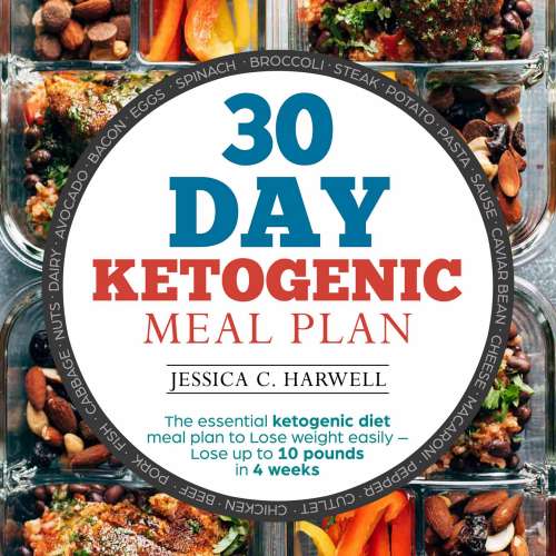 Cover von Jessica C. Harwell - 30 Day Ketogenic Meal Plan - The Essential Ketogenic Diet Meal Plan to Lose Weight Easily, Lose Up to 10 Pounds in 4 Weeks