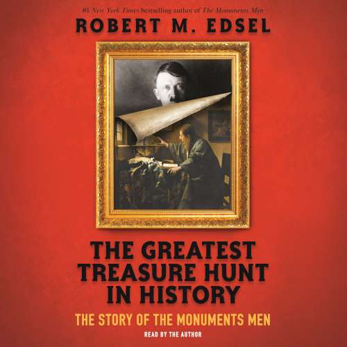 Cover von Robert M. Edsel - The Greatest Treasure Hunt in History - The Story of the Monuments Men