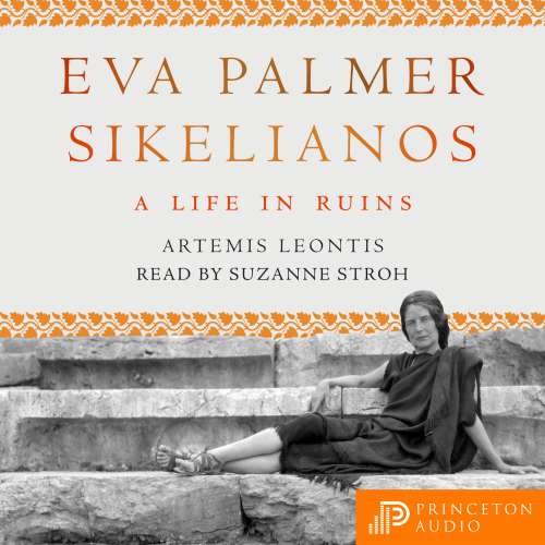 Cover von Artemis Leontis - Eva Palmer Sikelianos - A Life in Ruins