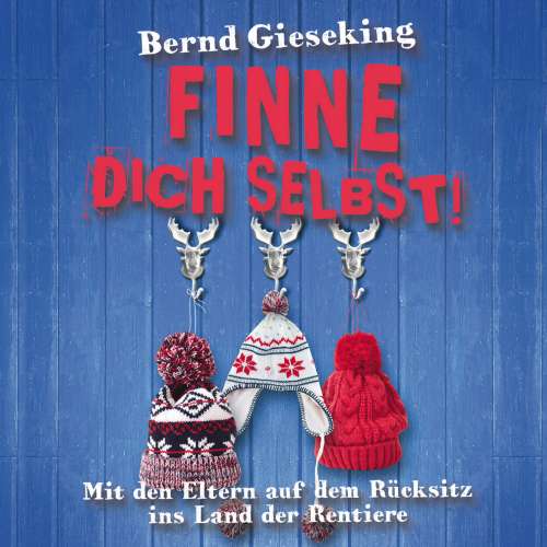 Cover von Bernd Gieseking - Bernd Gieseking - Finne dich selbst! Mit den Eltern auf dem Rücksitz ins Land der Rentiere