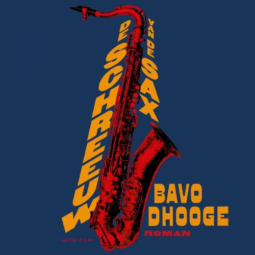 Cover von Bavo Dhooge - De schreeuw van de sax