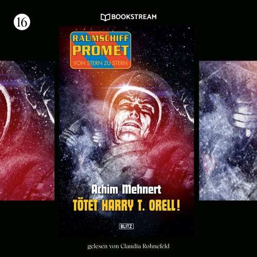 Cover von Achim Mehnert - Raumschiff Promet - Von Stern zu Stern - Folge 16 - Tötet Harry T. Orell!
