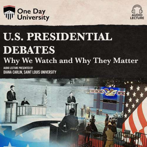 Cover von Diana Carlin - U.S. Presidential Debates - Why We Watch and Why They Matter