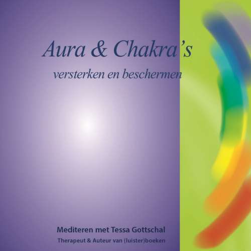 Cover von Tessa Gottschal - Aura en Chakra's - Versterken en beschermen - Mediteren met Tessa Gottschal