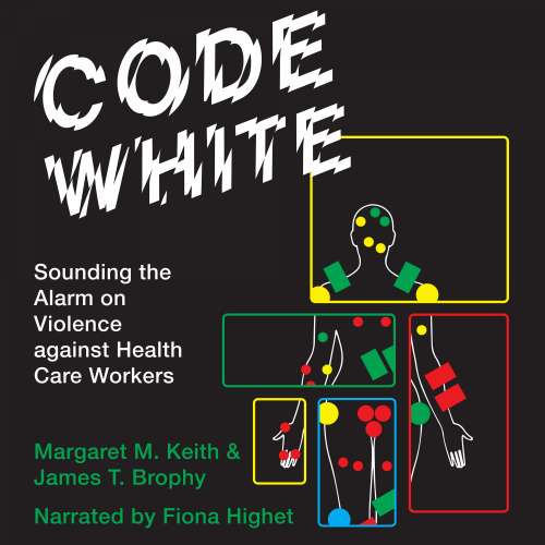 Cover von Margaret M. Keith - Code White - Sounding the Alarm on Violence against Health Care Workers