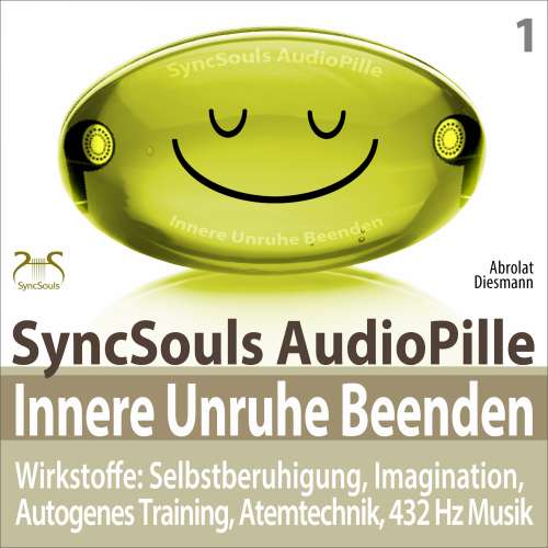 Cover von Franziska Diesmann - Innere Unruhe beenden - SyncSouls AudioPille: Selbstberuhigung, Imagination, Autogenes Training, Atemtechnik, 432 Hz Musik