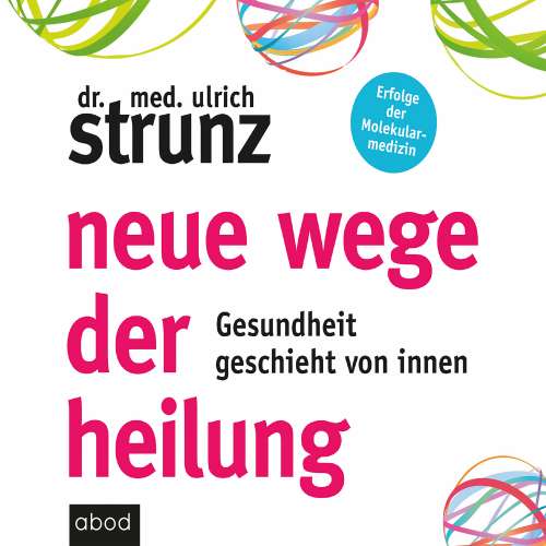 Cover von Dr. med. Ulrich Strunz - Neue Wege der Heilung - Gesundheit geschieht von innen