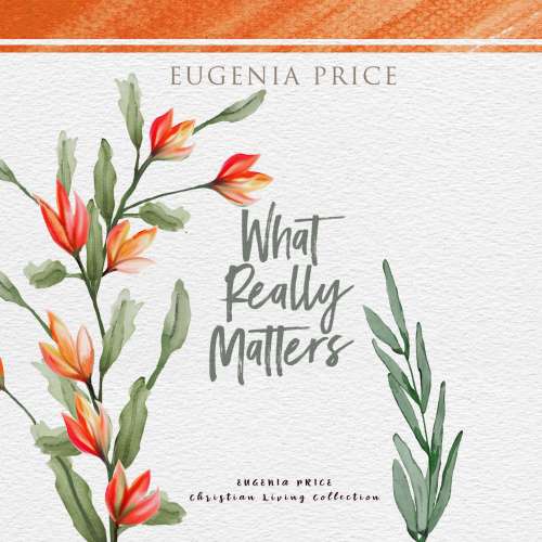 Cover von Eugenia Price - What Really Matters
