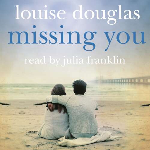 Cover von Louise Douglas - Missing You - An emotional rollercoaster, that will have you in tears