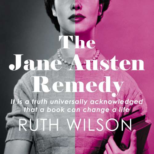 Cover von Ruth Wilson - The Jane Austen Remedy - It is a truth universally acknowledged that a book can change a life