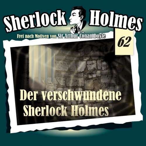 Cover von Arthur Conan Doyle - Fall 62 - Der verschwundene Sherlock Holmes