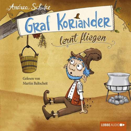 Cover von Andrea Schütze - Graf Koriander - Folge 2 - Graf Koriander lernt fliegen