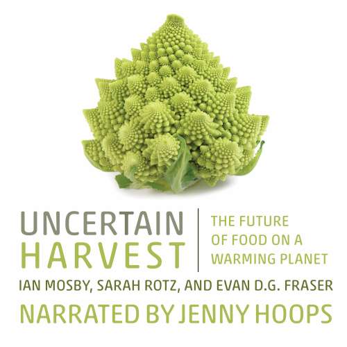 Cover von Ian Mosby - Uncertain Harvest - The Future of Food on a Warming Planet