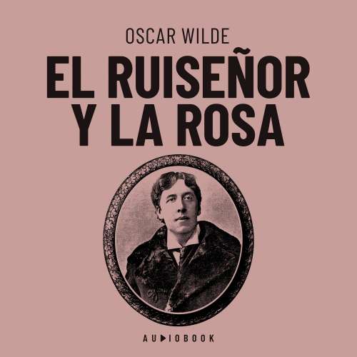Cover von Oscar Wilde - El ruiseñor y la rosa