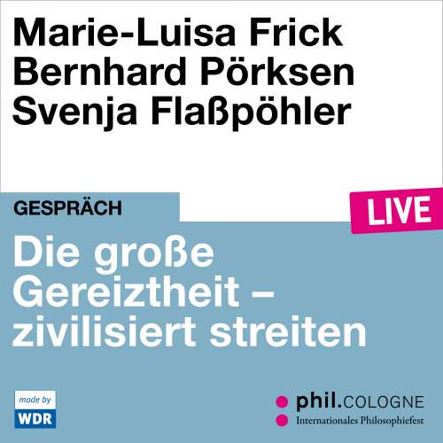 Cover von Marie-Luisa Frick - Die große Gereiztheit - zivilisiert streiten - phil.COLOGNE live