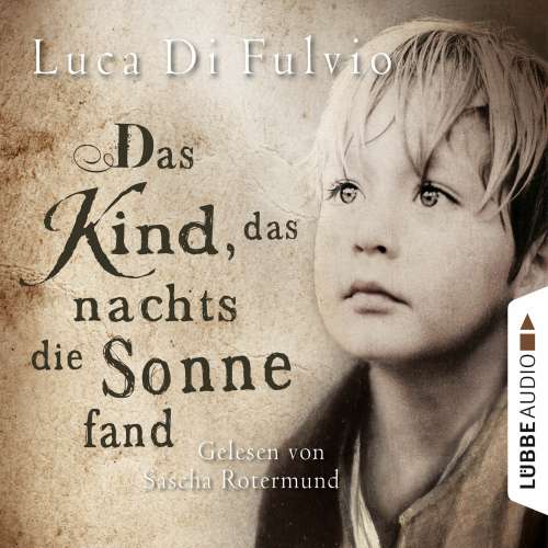 Cover von Luca Di Fulvio - Das Kind, das nachts die Sonne fand