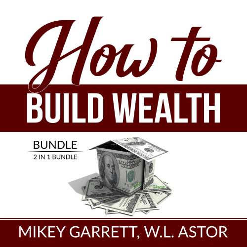 Cover von Mikey Garrett - How to Build Wealth Bundle