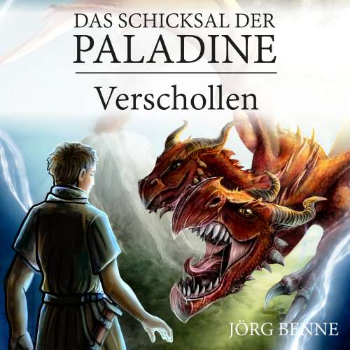 Cover von Jörg Benne - Das Schicksal der Paladine - Band 1 - Verschollen