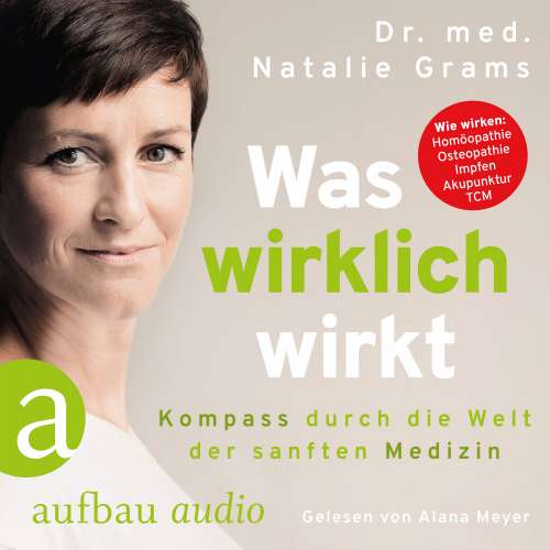 Cover von Dr. Med. Natalie Grams - Was wirklich wirkt - Kompass durch die Welt der sanften Medizin