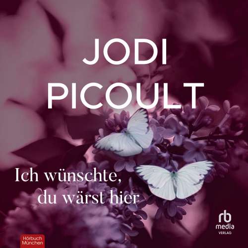 Cover von Jodi Picoult - Ich wünschte, du wärst hier