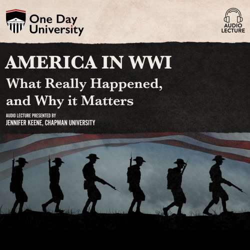 Cover von Jennifer Keene - America in WWI - What Really Happened, and Why it Matters