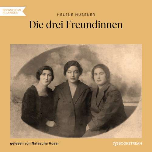 Cover von Helene Hübener - Die drei Freundinnen