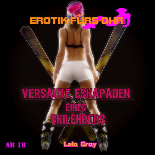 Cover von Erotik für's Ohr - Versaute Eskapaden eines Skilehrers