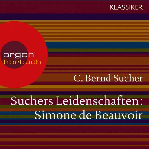 Cover von C. Bernd Sucher - Suchers Leidenschaften: Simone de Beauvoir - Eine Einführung in Leben und Werk