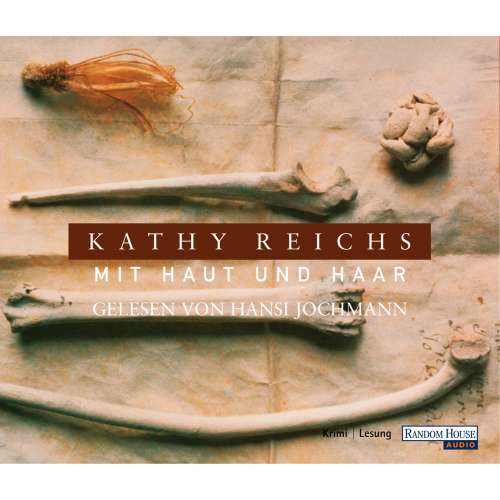 Cover von Kathy Reichs - Die Tempe-Brennan-Romane 6 - Mit Haut und Haar