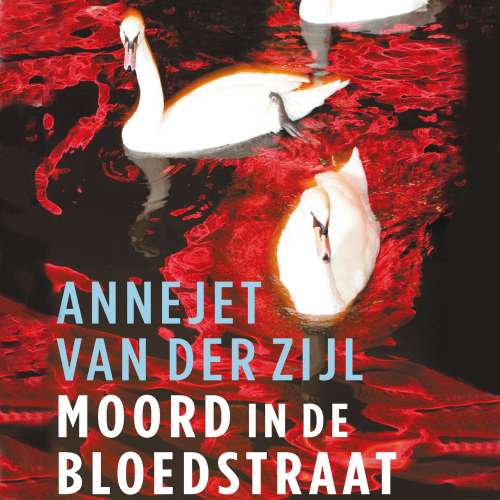 Cover von Annejet van der Zijl - Moord in de Bloedstraat & andere verhalen