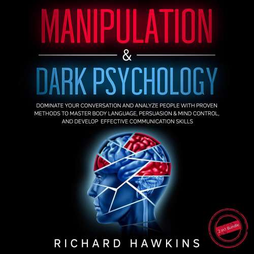 Cover von Richard Hawkins - Manipulation & Dark Psychology - 2 in 1 Bundle - Dominate Your Conversation and Analyze People With Proven Methods to Master Body Language, Persuasion & Mind Control, and Develop Effective Communication Skills