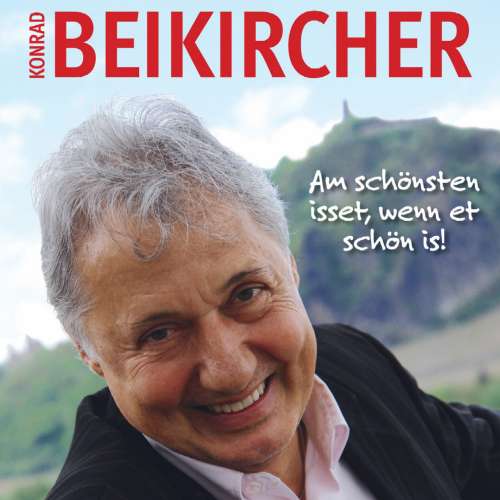 Cover von Konrad Beikircher - Am schönsten isset, wenn et schön is!