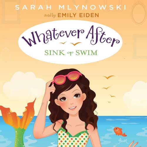 Cover von Sarah Mlynowski - Whatever After - Book 3 - Sink or Swim