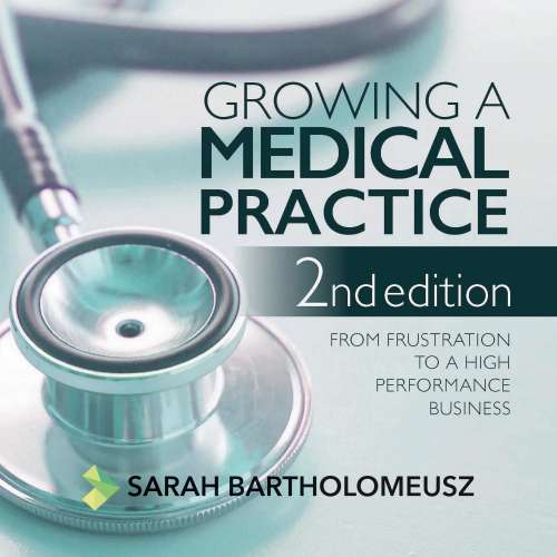 Cover von Sarah Bartholomeusz - Growing a medical practice - from frustration to a high performance business second edition