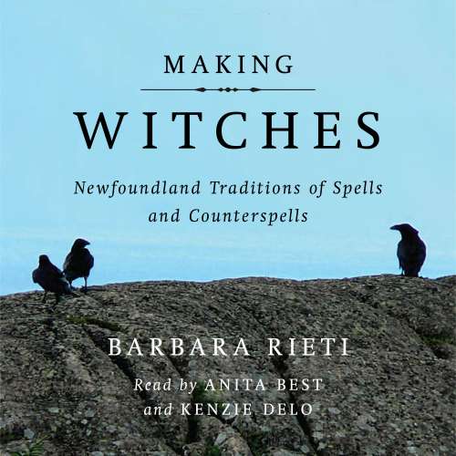 Cover von Barbara Rieti - Making Witches - Newfoundland Traditions of Spells and Counterspells