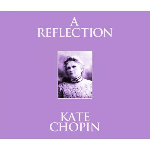 Cover von Kate Chopin - A Reflection