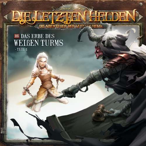 Cover von Die Letzten Helden - Folge 16 - Das Erbe des weißen Turms 1