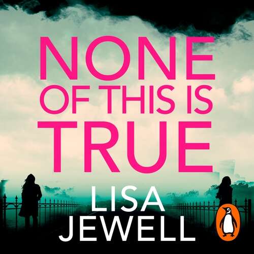 Cover von Lisa Jewell - None of This is True