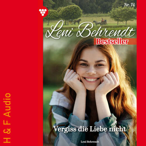 Cover von Leni Behrendt - Leni Behrendt Bestseller - Band 74 - Vergiss die Liebe nicht