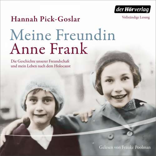 Cover von Hannah Pick-Goslar - Meine Freundin Anne Frank - Die Geschichte unserer Freundschaft und mein Leben nach dem Holocaust